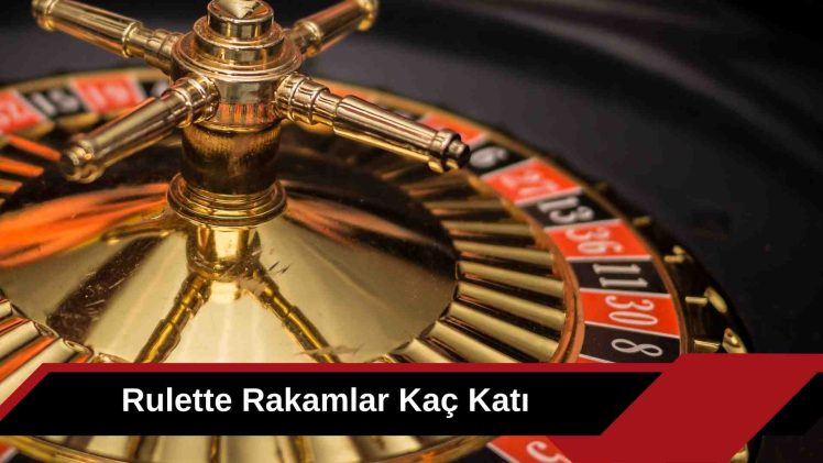Rulette Rakamlar Kaç Katı